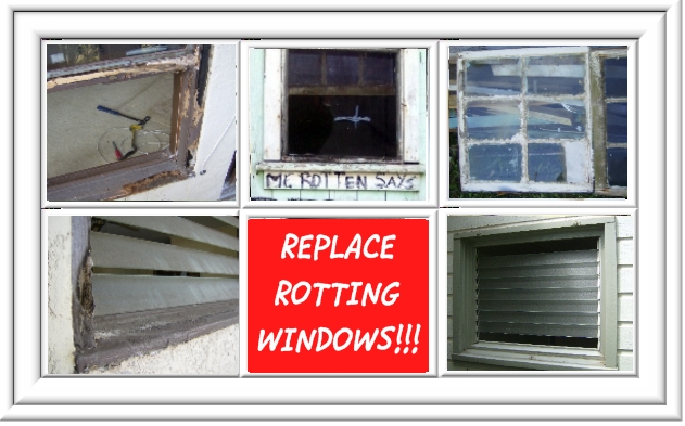 replace rotting
                      windows
